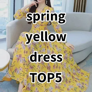 Top 5 Best-selling spring yellow dress