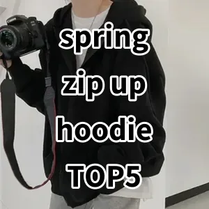 Top 5 Best-selling spring zip up hoodie