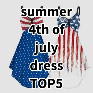 Top 5 Best-selling summer 4th of july dress