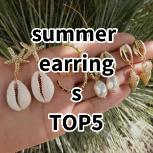 Top 5 Best-selling summer earrings