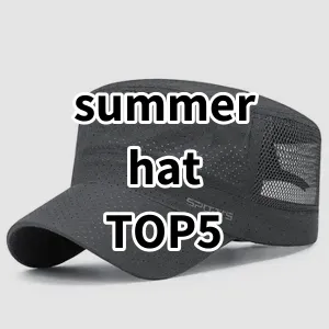 Top 5 Best-selling summer hat