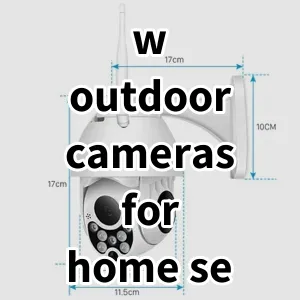 Top5 Best-selling w outdoor cameras for home security