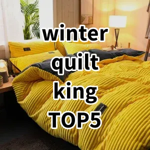 Top 5 Best-selling winter quilt king