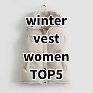 Top 5 Best-selling winter vest women