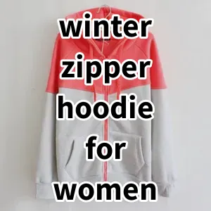 Top 5 Best-selling winter zipper hoodie for women