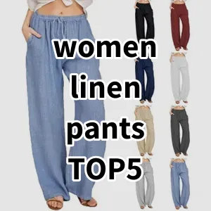 Top5 Best-selling women linen pants