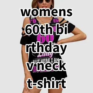 Top 5 Best-selling womens 60th birthday v neck t-shirt