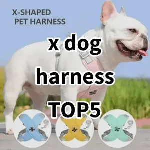 Top 5 Best-selling x dog harness