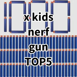 Top 5 Best-selling x kids nerf gun