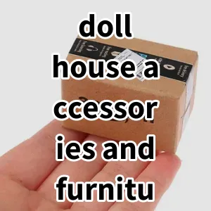 2024 Top5 Cost Effective doll house accessories and furniture