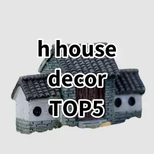 2024 Top5 Cost Effective h house decor