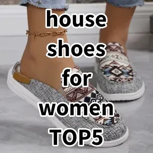 2024 Top5 Cost Effective house shoes for women