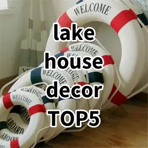 2024 Top5 Cost Effective lake house decor