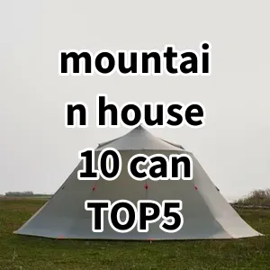 2024 Top5 Cost Effective mountain house 10 can