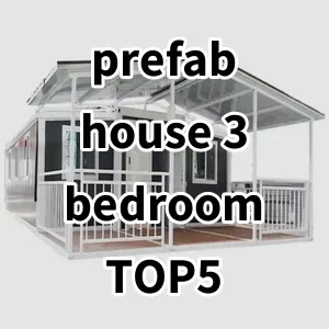 2024 Top5 Cost Effective prefab house 3 bedroom