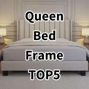 Cost-effective Queen Bed Frame Ranking Top 5