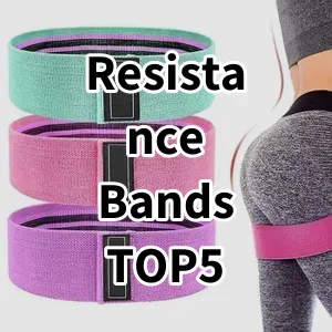 Cost-effective Resistance Bands Ranking Top 5