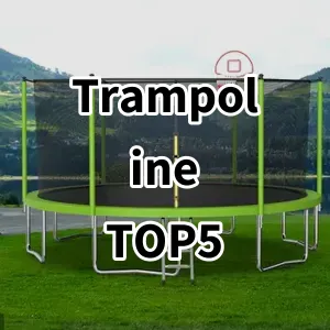 Cost-effective Trampoline Ranking Top 5